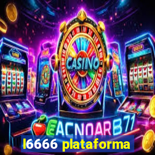 l6666 plataforma